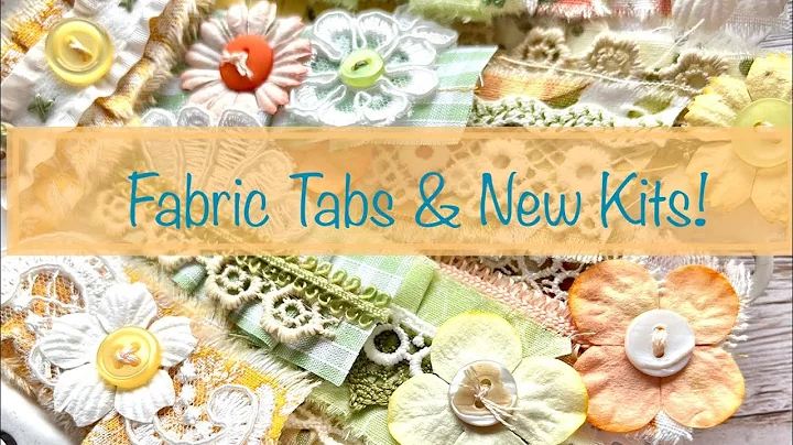 Fabric Tabs & New Kits!