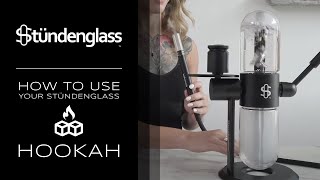 How To Use Your Stündenglass - Hookah