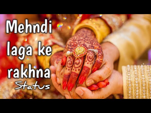 Mehndi Laga Ke Rakhna | Whatsapp Status | Romantic Song | Love Status class=