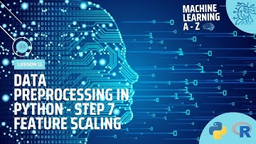 Learn Machine Learning | Data Preprocessing in Python - Step 7 | Feature Scaling