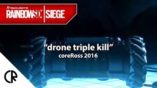 Drone Triple Kill - Rainbow Six Siege
