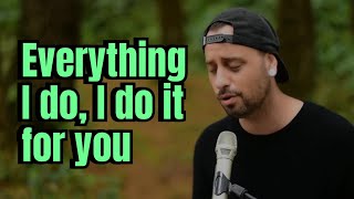 Everything I do I do it for you - Bryan Adams (Dave Moffatt cover) Lyrics