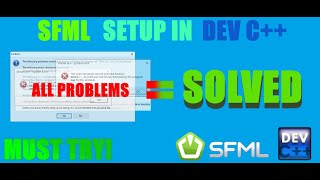 SFML setup in Dev Cpp | All Problems SOLVED | MUST TRY!!!