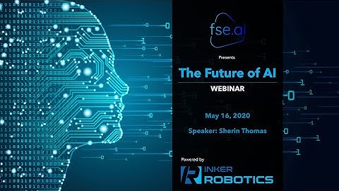 The Future of AI: Webinar | Sherin Thomas | FSEai | Inker Robotics