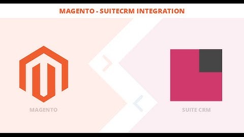 Magento SuiteCRM Integration Solution from Biztech