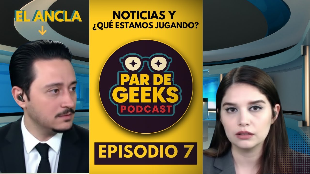 Ep. 7 - Noticias y ¿Qué estamos jugando?