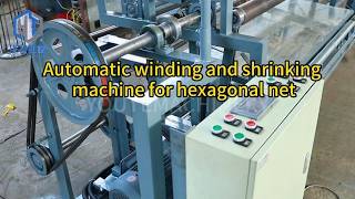 Automatic winding and shrinking machine for hexagonal net