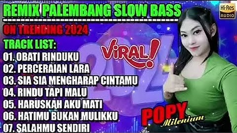 REMIX PALEMBANG SLOW BASS - OBATI RINDUKU X PERCERAIAN LARA!!