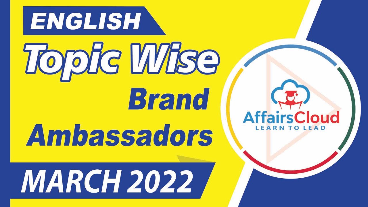 March 2022 - Brand Ambassadors | English | By Vikas Rana Affairscloud