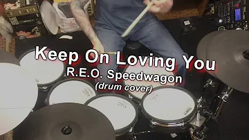 Keep On Loving You - R.E.O. Speedwagon (drum Cover)