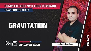 Gravitation | Complete NEET Syllabus Coverage | Sudhir Srivastava