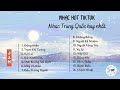 [Nhạc HOT] List nhạc Trung Quốc tâm trạng hay nhất - Top nhạc Tik tok Trung Quốc hot nhất | JAM