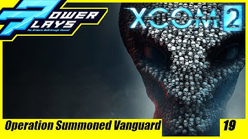 XCOM 2 - Part 19 - Operation Summoned Vanguard - Let