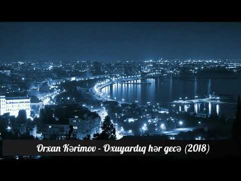 Orxan Kerimov - Oxuyardiq her gece