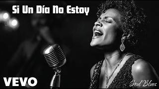 Si Un Día No Estoy | Spanish Soul Blues (Official Music Video)
