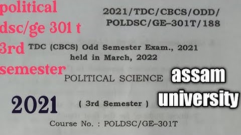 political science dsc/ge 3rd semester question paper 301 t 2021 #assam University
