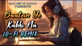 Baatein ye kabhi na ।  lofi Remix song। New lofi song 2024। #lofi #arijitsingh