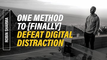 One Method To [Finally] Defeat Digital Distraction | Robin Sharma