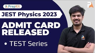 JEST 2023 admit Card Releases | Exam timing | Test Series | Nitin | PrepKit