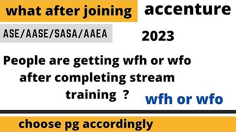 Accenture work from home or work from office 2023 || after stream training || after joining