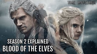 The Witcher Season 2 Trailer and Storyline Explained | Blood of The Elves | Book Spoilers