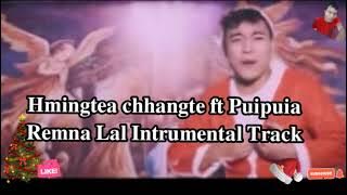 Hmingtea chhangtea- ft Puipuia-Remna Lal Intrumental karaoke Track