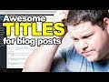 11 Blog Post Title Ideas for Massive Traffic