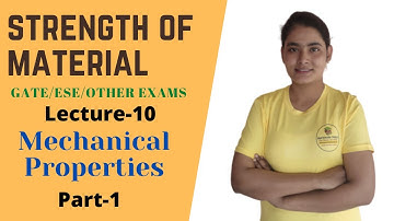 Strength of Material | Lecture-10 | Mechanical Properties | Part-1 | GATE/ESE-2021