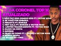 TZ DA CORONEL TOP 10 ATUALIZADO