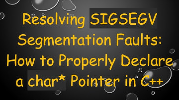 Resolving SIGSEGV Segmentation Faults: How to Properly Declare a char* Pointer in C+ +