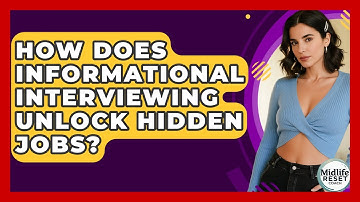 How Does Informational Interviewing Unlock Hidden Jobs? - Midlife Reset Coach