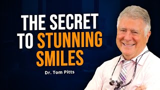 Dr. Tom Pitts on the Art and Science of Creating the "Wow" Smile