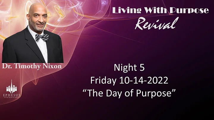 Living With Purpose Revival Series Night 5 W//Dr.T...