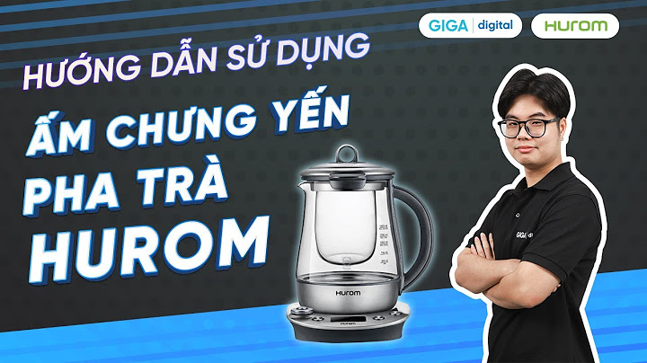 Hướng dẫn chưng yến bằng máy hurom