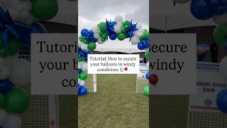 Learn how to secure your balloons in windy conditions 💨 #balloon #balloonarch #wind #windy