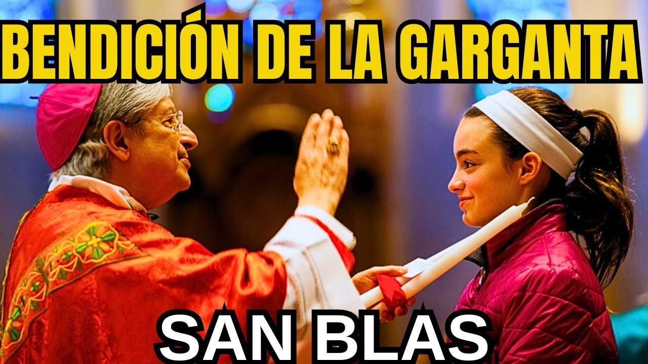 BENDICIÓN DE LAS GARGANTAS ORACIÓN A SAN BLAS POR ENFERMEDADES DE LA ...