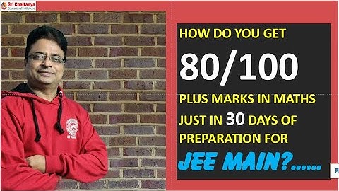 HOWTO GET 80 PLUS MARKS IN 30 DAYS FOR JEE MATHS   || BY:-M. UMA SANKAR || IITKanpur