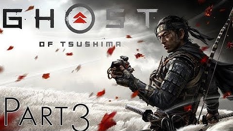 Ghost of Tsushima First Playthrough (Hard Difficulty) | Part 3