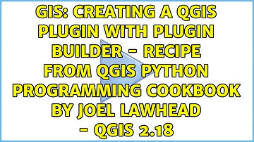 Creating a QGIS Plugin with Plugin Builder - recipe from QGIS Python Programming Cookbook by...