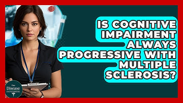 Is Cognitive Impairment Always Progressive With Multiple Sclerosis? - The Disease Encyclopedia