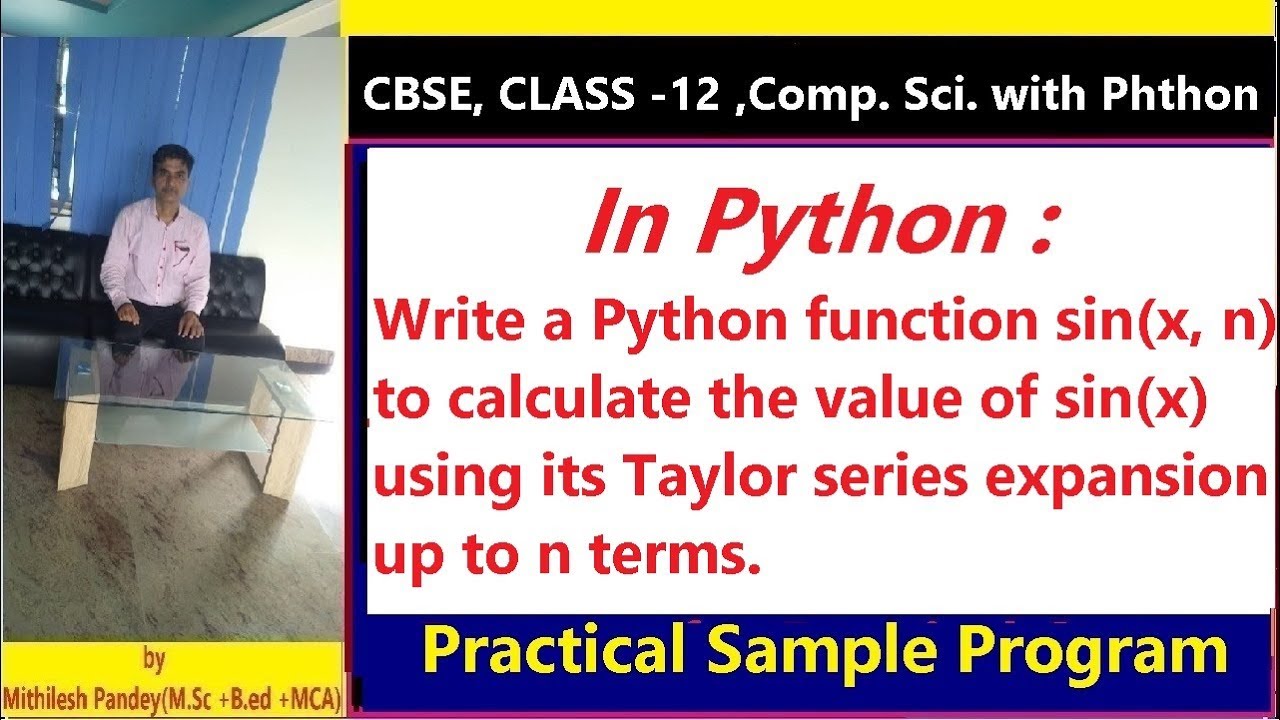 Write a Python program of sin(x, n) using its Taylor series expansion ...