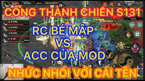 CÔNG THÀNH CHIẾN S131 : CUỘC CHIẾN GIỮA RC BÉ MẬP VÀ ACC CỦA MOD CĂNG THẲNG TRONG VLTK1 MOBILE