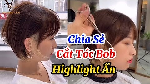Chia Sẻ Cắt Tóc Bob Đẹp+Highlight Ẩn,Đăng Ký Kênh( Học Nghề Tóc )Để Xem Nhiều Video Hơn #HocNgheToc
