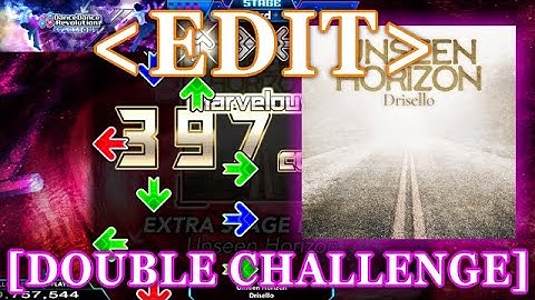 【DDR XX / EDIT】 Unseen Horizon [DOUBLE CHALLENGE] Lv.17