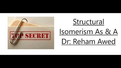 Structural Isomerism Secrets(Chain,Positional ,Functional), Calculating Isomers Numbers  AS&A level