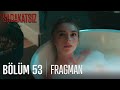 Sadakatsiz 53. Bölüm Fragmanı