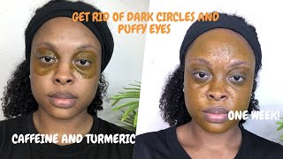 CAFFEINE AND TURMERIC FOR DARK CIRCLES, PUFFY EYES AND CLEAR SKIN