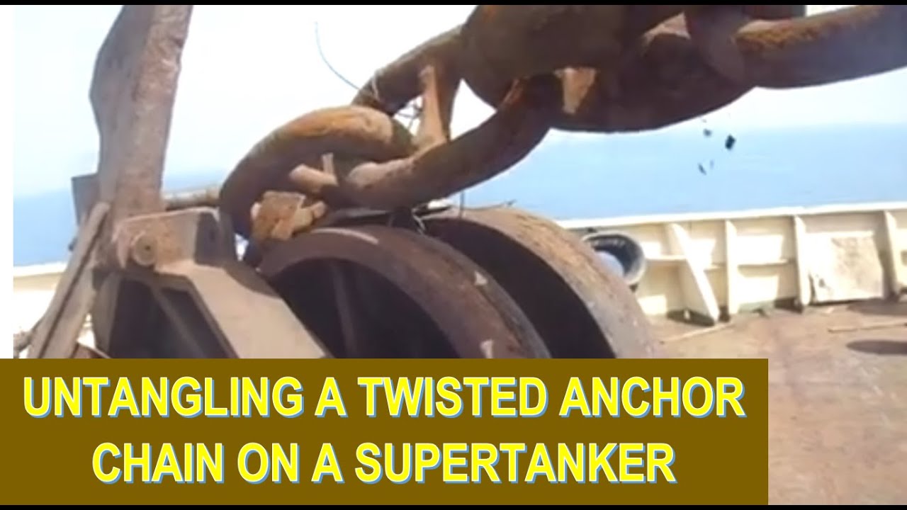 Clearing a twisted anchor chain on a supertanker
