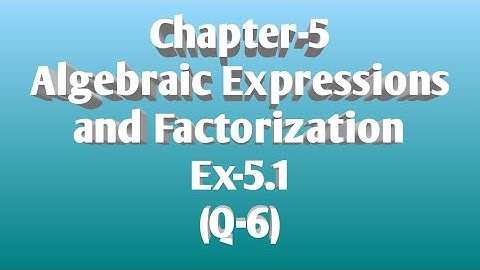 24/SEP/2020...2Class-8, Chapter-5, Algebraic Expressions and Factorization, Ex-5.1 ( Q-6)