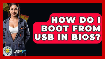 How Do I Boot From USB In BIOS? - LearnToDIY360.com